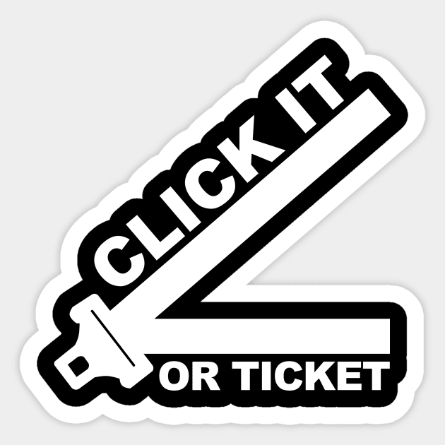 Start Smart, Click It or Ticket Sticker by Morganmediacreations